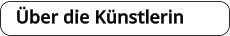 Über die Künstlerin